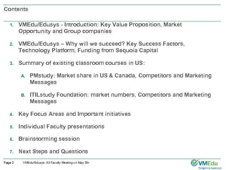 Contents 1. VMEdu/Edusys - Introduction: Key Value Proposition, Market Opportunity and Group companies 2.