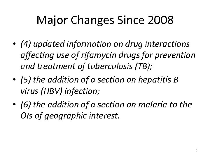 Major Changes Since 2008 • (4) updated information on drug interactions affecting use of