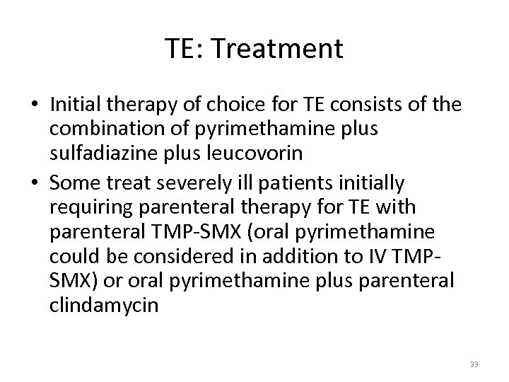 TE: Treatment • Initial therapy of choice for TE consists of the combination of