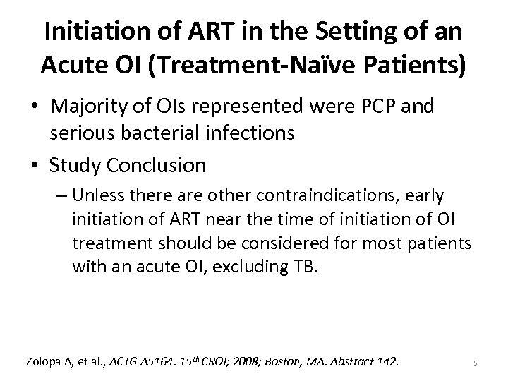 Initiation of ART in the Setting of an Acute OI (Treatment-Naïve Patients) • Majority