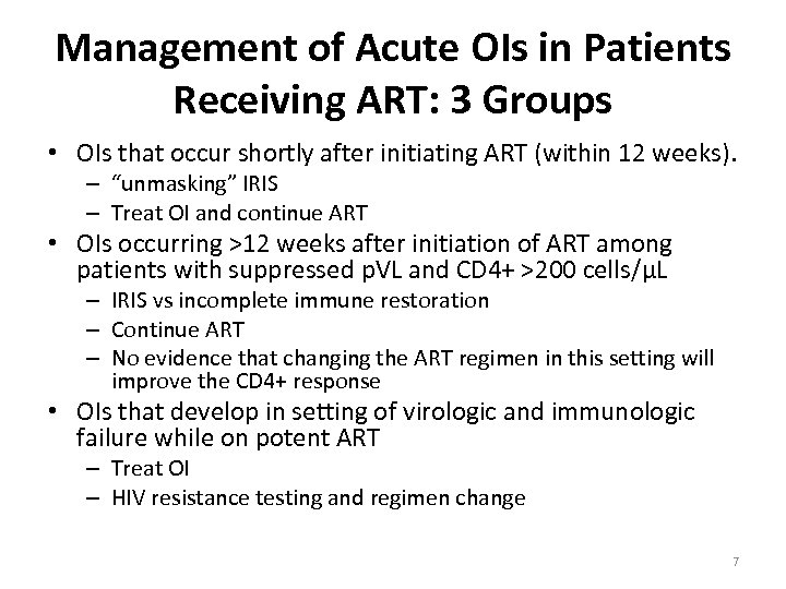 Management of Acute OIs in Patients Receiving ART: 3 Groups • OIs that occur