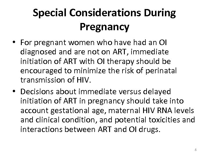 Special Considerations During Pregnancy • For pregnant women who have had an OI diagnosed