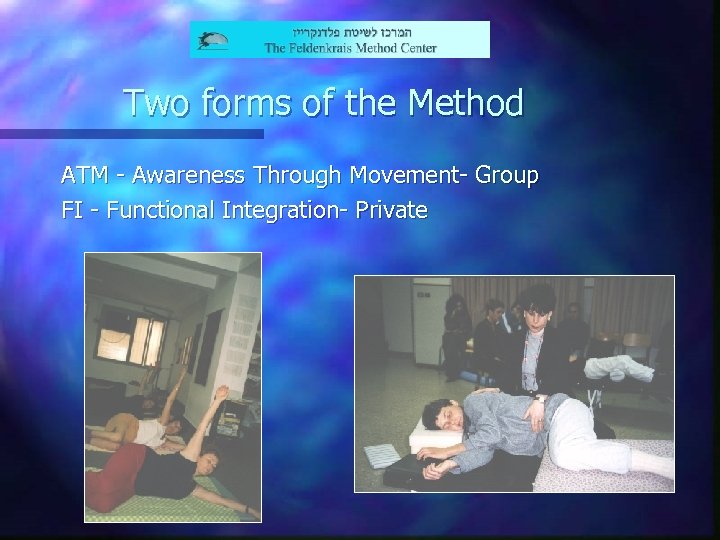 Two forms of the Method ATM - Awareness Through Movement- Group FI - Functional