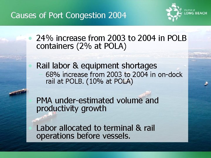 Causes of Port Congestion 2004 • 24% increase from 2003 to 2004 in POLB