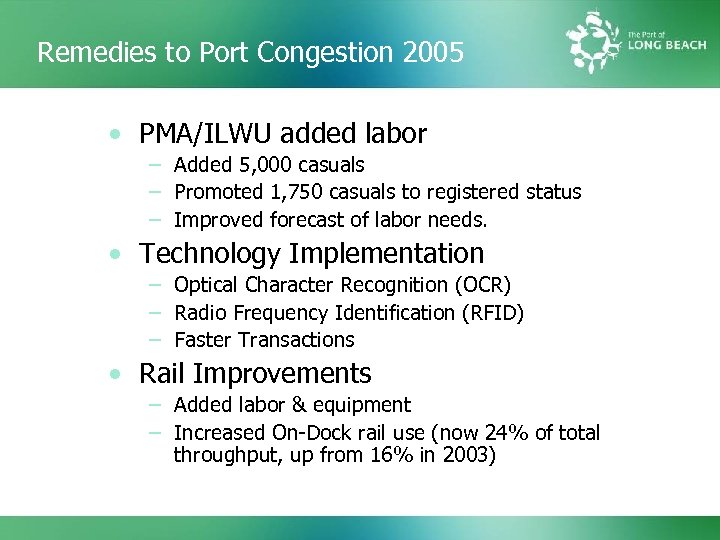 Remedies to Port Congestion 2005 • PMA/ILWU added labor – Added 5, 000 casuals