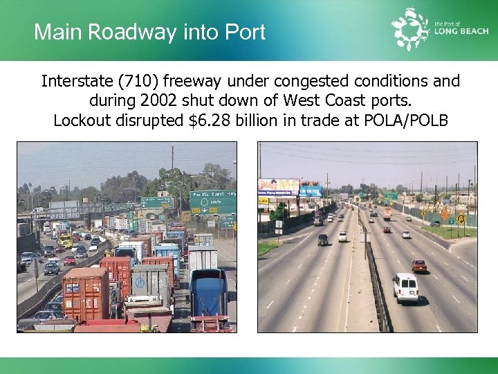 Main Roadway into Port Interstate (710) freeway under congested conditions and during 2002 shut