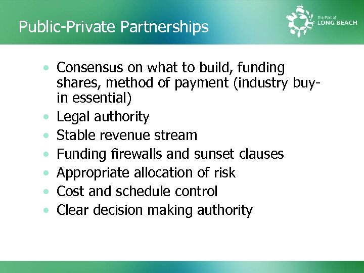 Public-Private Partnerships • Consensus on what to build, funding shares, method of payment (industry