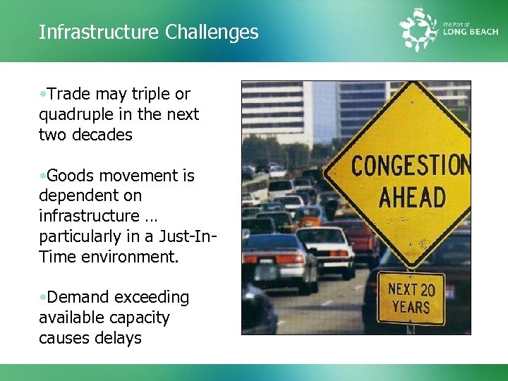 Infrastructure Challenges • Trade may triple or quadruple in the next two decades •