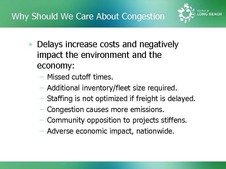 Why Should We Care About Congestion • Delays increase costs and negatively impact the