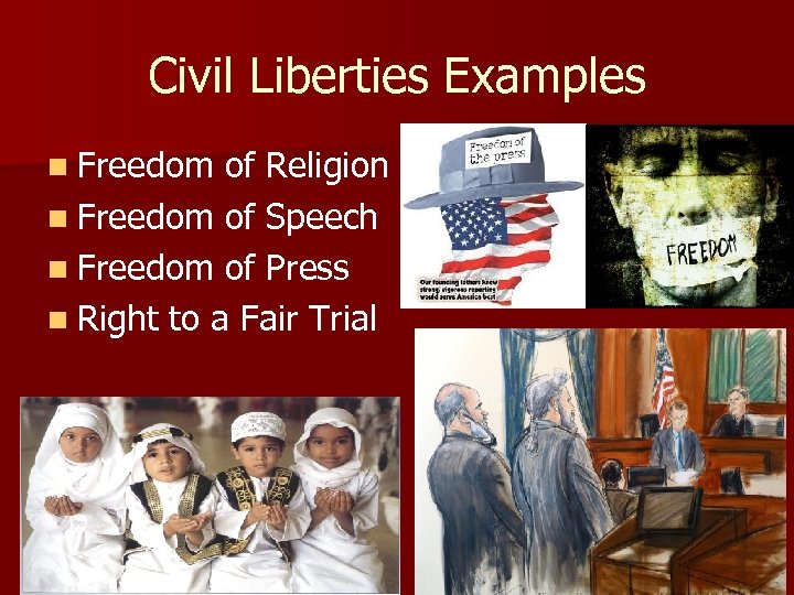 Civil Liberties Examples n Freedom of Religion n Freedom of Speech n Freedom of