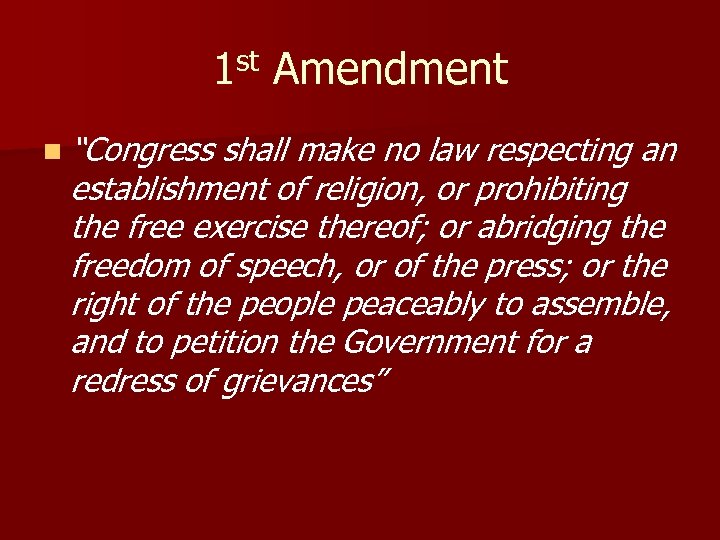 1 st Amendment n “Congress shall make no law respecting an establishment of religion,