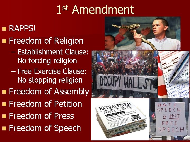 1 st Amendment n RAPPS! n Freedom of Religion – Establishment Clause: No forcing