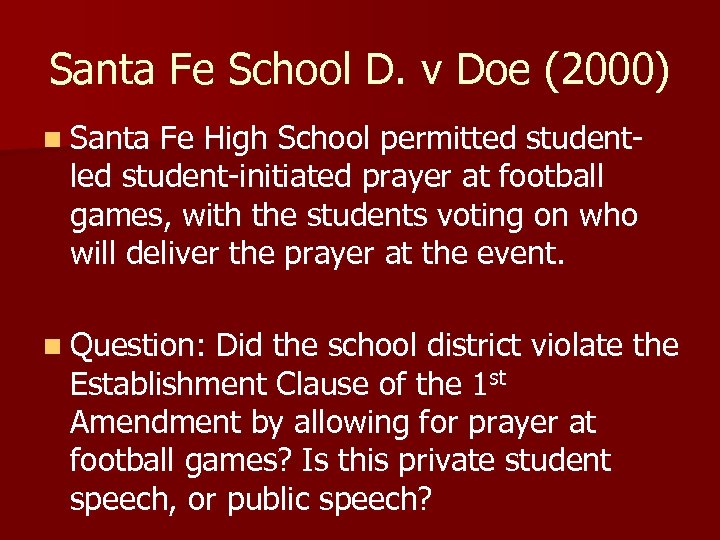 Santa Fe School D. v Doe (2000) n Santa Fe High School permitted student-