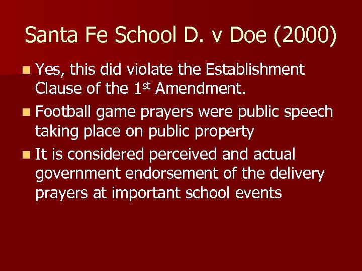 Santa Fe School D. v Doe (2000) n Yes, this did violate the Establishment