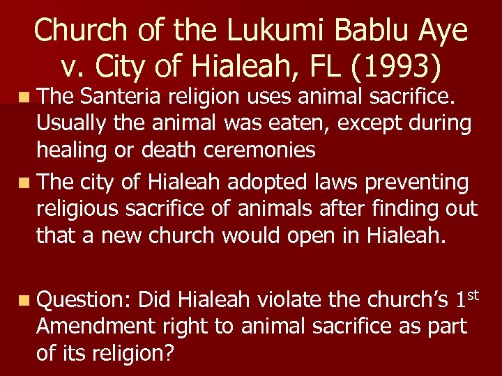Church of the Lukumi Bablu Aye v. City of Hialeah, FL (1993) n The