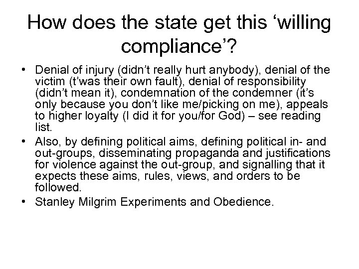 How does the state get this ‘willing compliance’? • Denial of injury (didn’t really