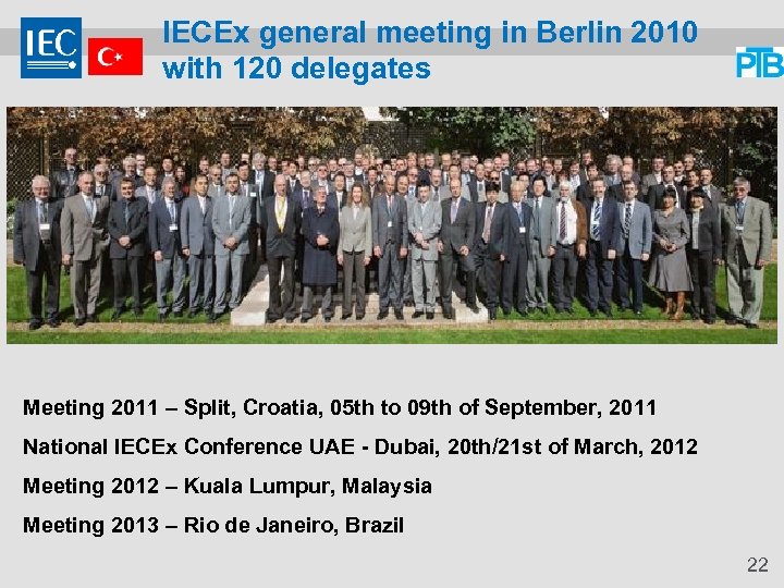 IECEx general meeting in Berlin 2010 with 120 delegates Meeting 2011 – Split, Croatia,