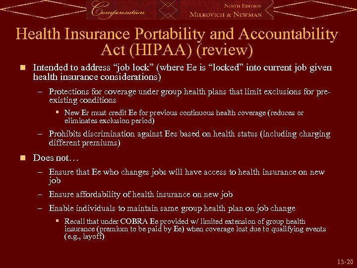 Health Insurance Portability and Accountability Act (HIPAA) (review) n Intended to address “job lock”