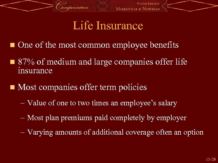Life Insurance n One of the most common employee benefits n 87% of medium