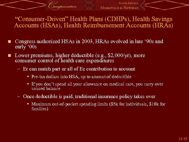 “Consumer-Driven” Health Plans (CDHPs), Health Savings Accounts (HSAs), Health Reimbursement Accounts (HRAs) n Congress