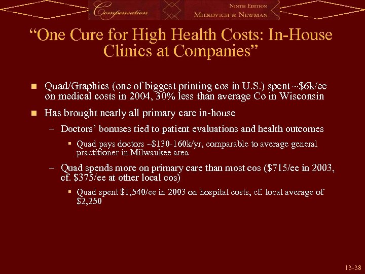 “One Cure for High Health Costs: In-House Clinics at Companies” n Quad/Graphics (one of