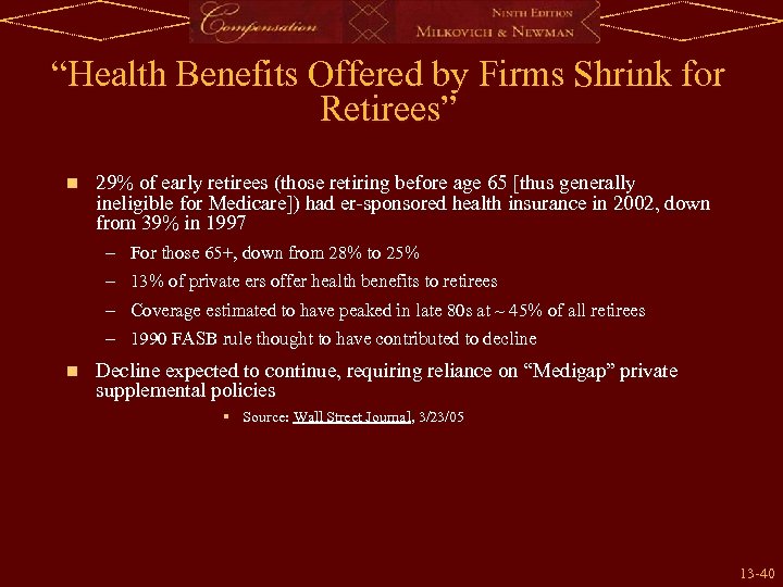 “Health Benefits Offered by Firms Shrink for Retirees” n 29% of early retirees (those