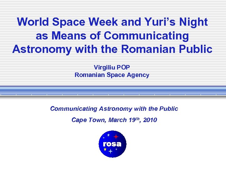 World Space Week and Yuri’s Night as Means of Communicating Astronomy with the Romanian