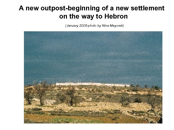 A new outpost-beginning of a new settlement on the way to Hebron (January 2005