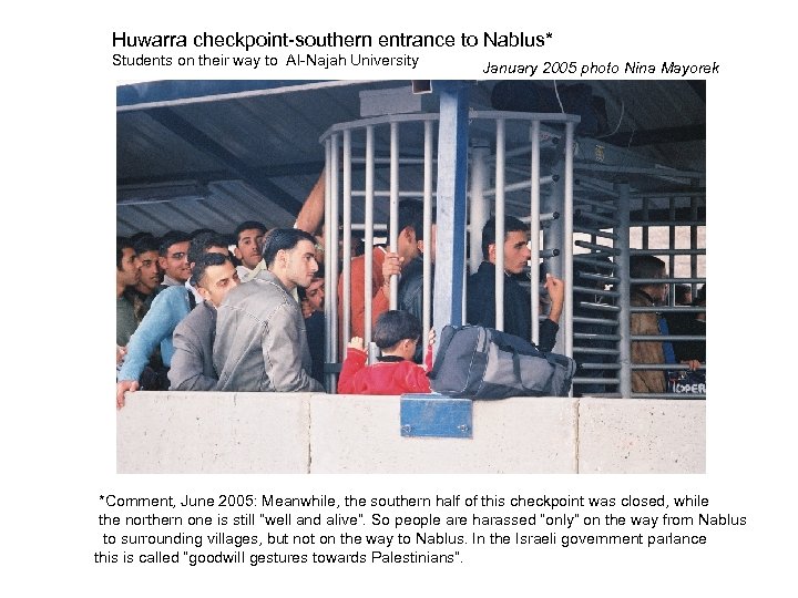 Huwarra checkpoint-southern entrance to Nablus* Students on their way to Al-Najah University January 2005