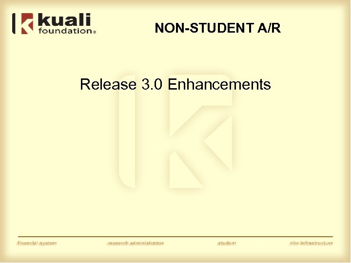 NON-STUDENT A/R Release 3. 0 Enhancements 