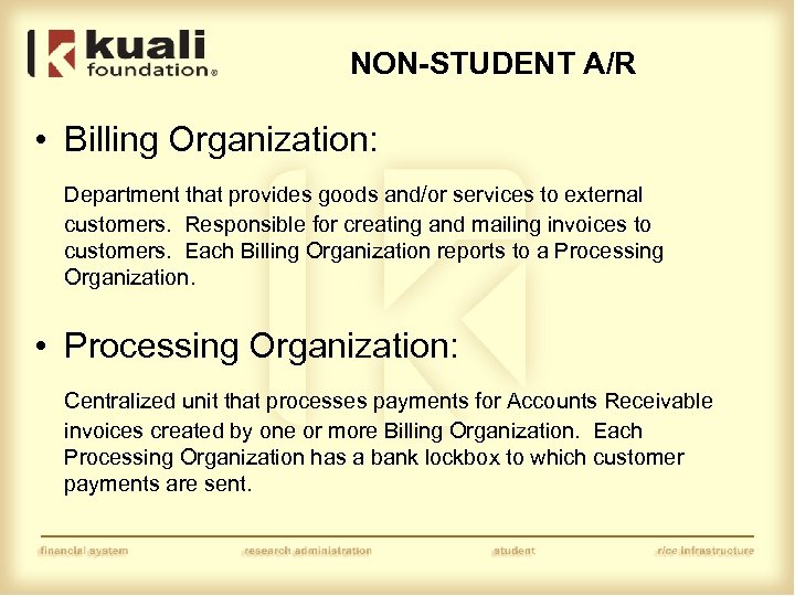 NON-STUDENT A/R • Billing Organization: Department that provides goods and/or services to external customers.