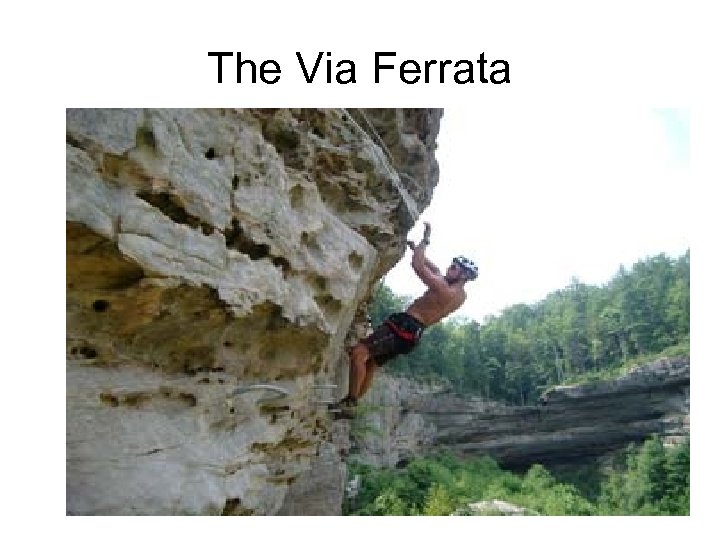 The Via Ferrata 
