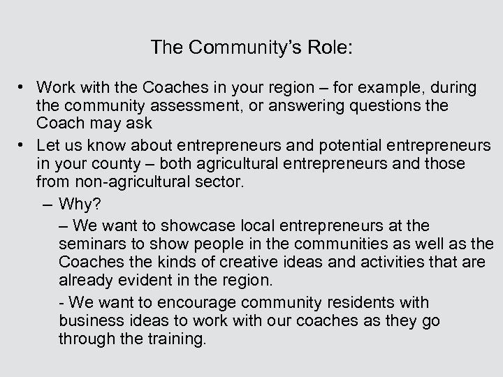 The Community’s Role: • Work with the Coaches in your region – for example,