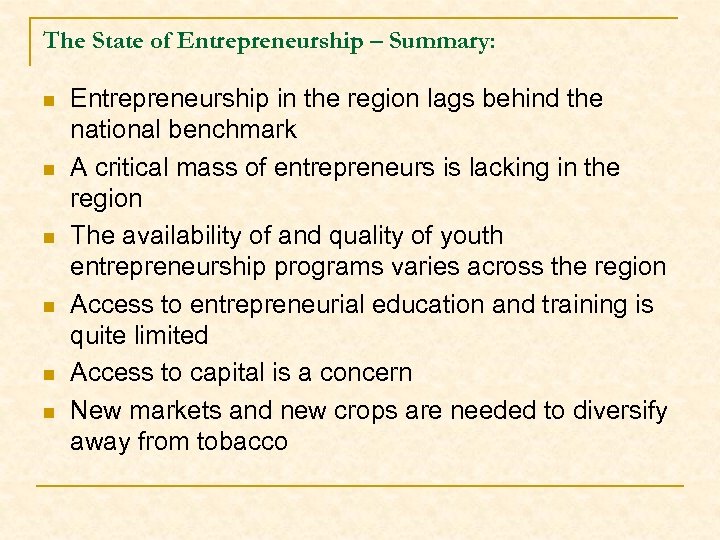 The State of Entrepreneurship – Summary: n n n Entrepreneurship in the region lags