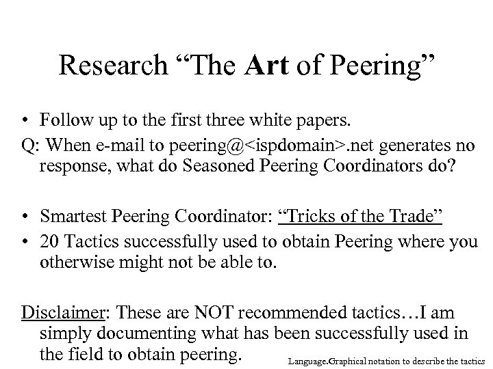 Research “The Art of Peering” • Follow up to the first three white papers.