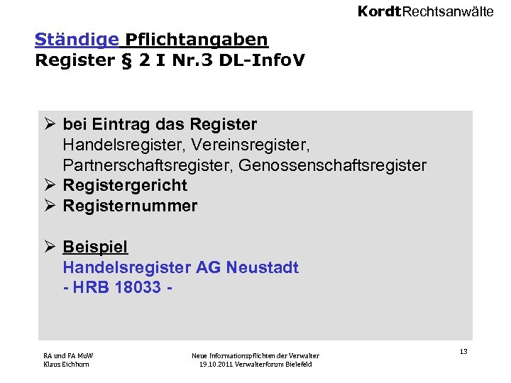 Kordt. Rechtsanwälte Ständige Pflichtangaben Register § 2 I Nr. 3 DL-Info. V Ø bei