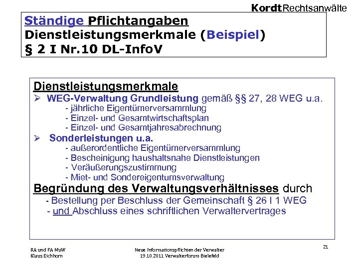 Kordt. Rechtsanwälte Ständige Pflichtangaben Dienstleistungsmerkmale (Beispiel) § 2 I Nr. 10 DL-Info. V Dienstleistungsmerkmale