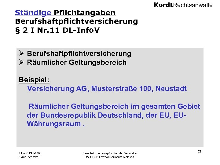 Ständige Pflichtangaben Berufshaftpflichtversicherung § 2 I Nr. 11 DL-Info. V Kordt. Rechtsanwälte Ø Berufshaftpflichtversicherung