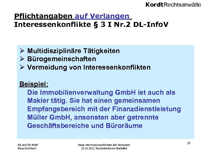 Kordt. Rechtsanwälte Pflichtangaben auf Verlangen Interessenkonflikte § 3 I Nr. 2 DL-Info. V Ø
