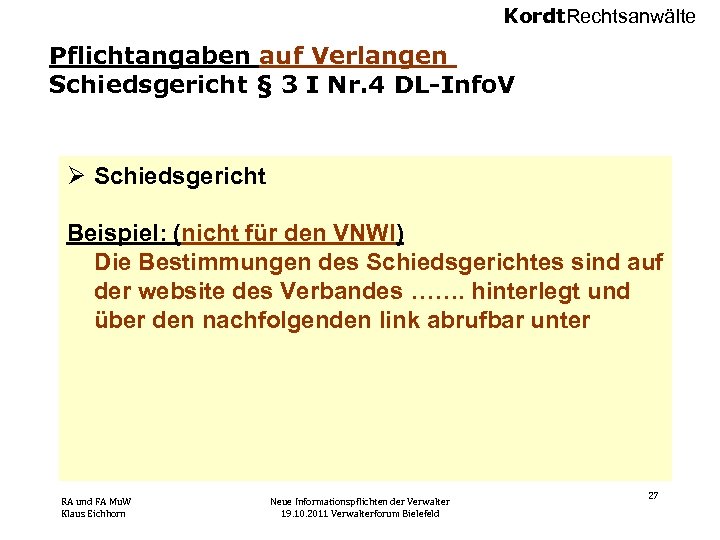 Kordt. Rechtsanwälte Pflichtangaben auf Verlangen Schiedsgericht § 3 I Nr. 4 DL-Info. V Ø