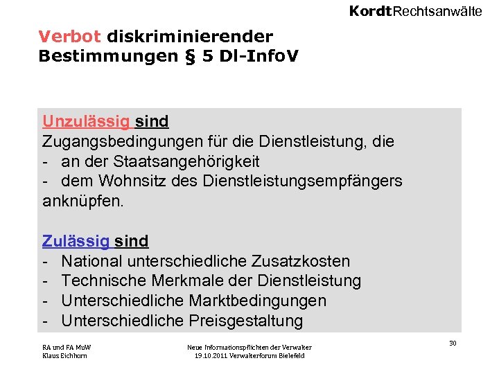 Kordt. Rechtsanwälte Verbot diskriminierender Bestimmungen § 5 Dl-Info. V Unzulässig sind Zugangsbedingungen für die