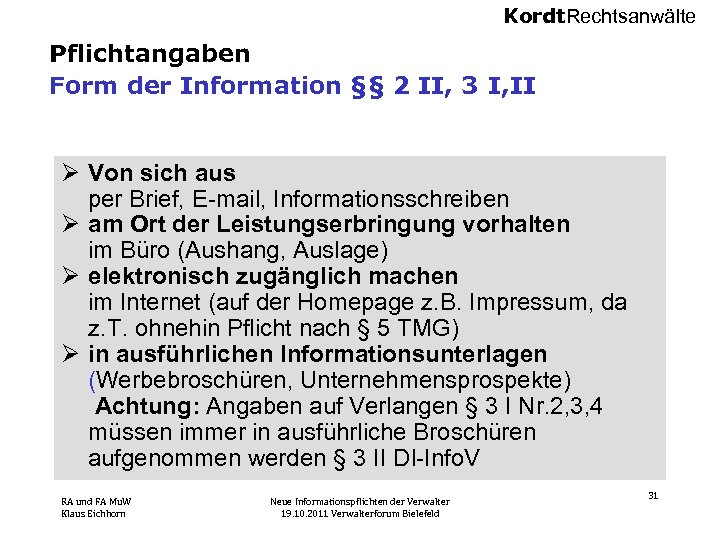 Kordt. Rechtsanwälte Pflichtangaben Form der Information §§ 2 II, 3 I, II Ø Von