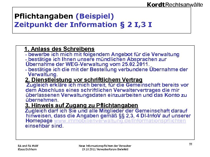 Kordt. Rechtsanwälte Pflichtangaben (Beispiel) Zeitpunkt der Information § 2 I, 3 I 1. Anlass