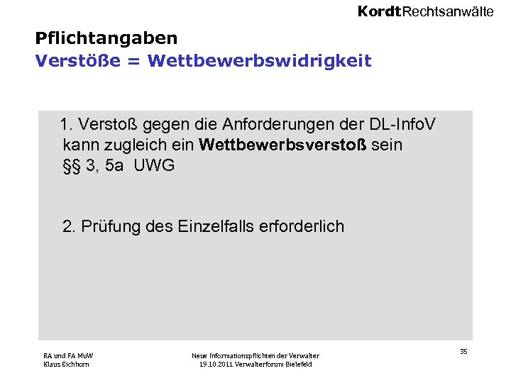 Kordt. Rechtsanwälte Pflichtangaben Verstöße = Wettbewerbswidrigkeit 1. Verstoß gegen die Anforderungen der DL-Info. V