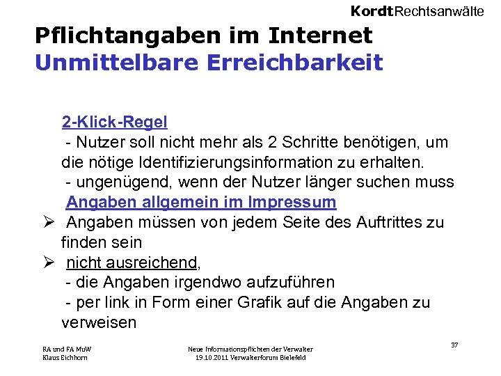 Kordt. Rechtsanwälte Pflichtangaben im Internet Unmittelbare Erreichbarkeit 2 -Klick-Regel - Nutzer soll nicht mehr