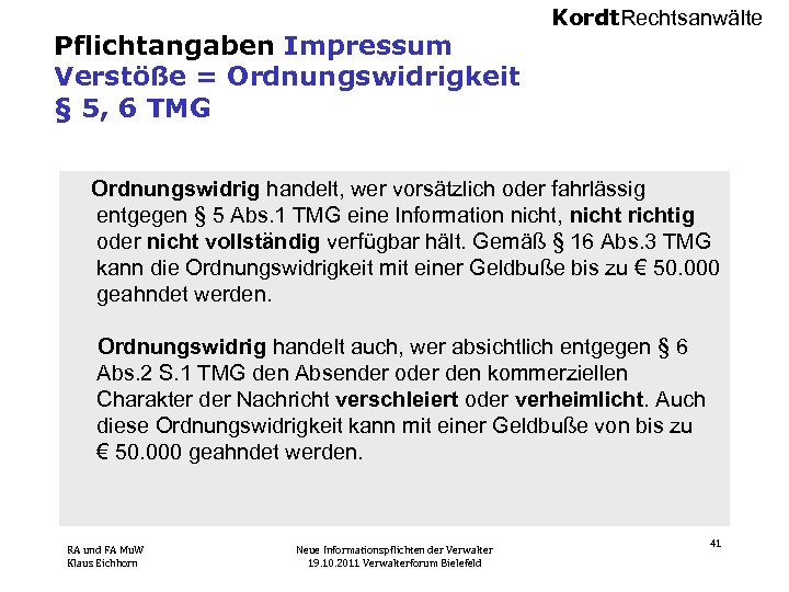 Pflichtangaben Impressum Verstöße = Ordnungswidrigkeit § 5, 6 TMG Kordt. Rechtsanwälte Ordnungswidrig handelt, wer