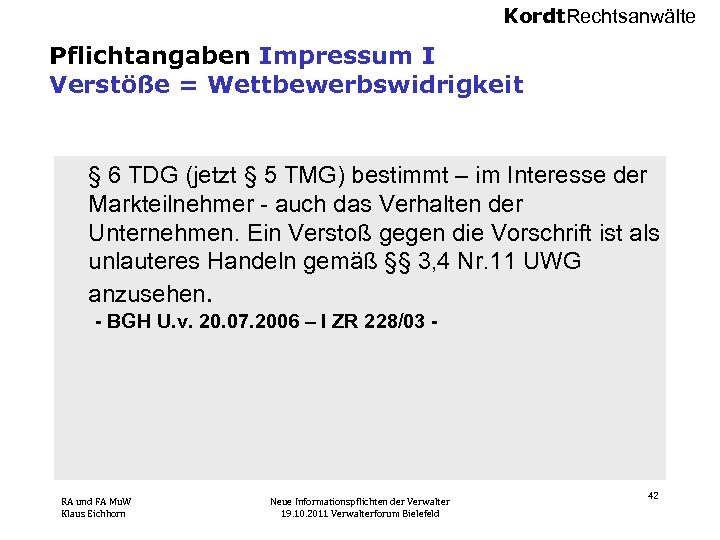 Kordt. Rechtsanwälte Pflichtangaben Impressum I Verstöße = Wettbewerbswidrigkeit § 6 TDG (jetzt § 5