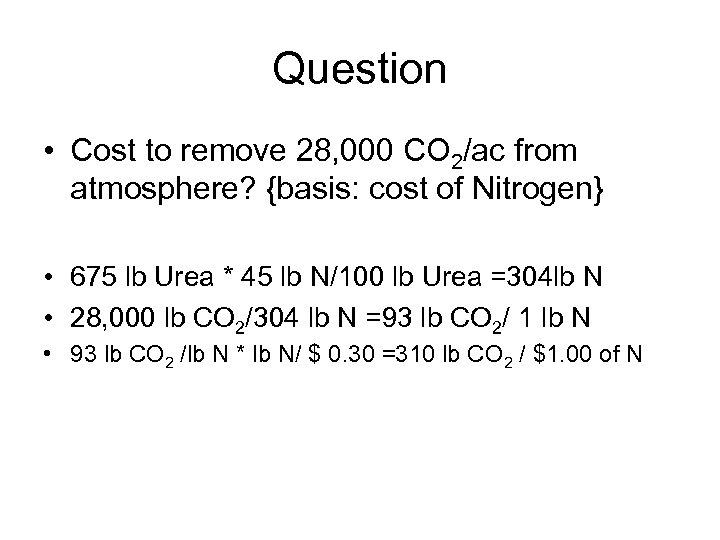 Question • Cost to remove 28, 000 CO 2/ac from atmosphere? {basis: cost of