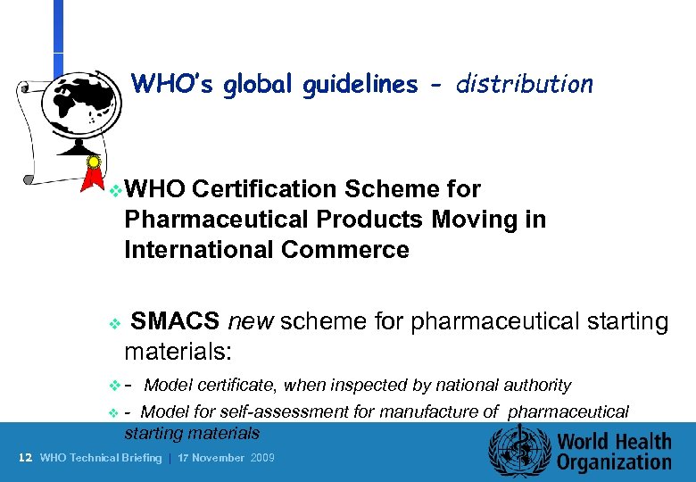 WHO’s global guidelines - distribution v. WHO Certification Scheme for Pharmaceutical Products Moving in