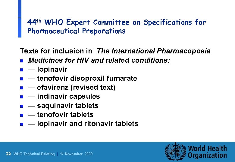 44 th WHO Expert Committee on Specifications for Pharmaceutical Preparations Texts for inclusion in